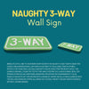 3-Way Traffic Sign – Cheeky Wall Art for Home or Office Decor, Naughty Traffic Symbol, Playful Accent