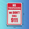 No Trespassing We Don't Call 911 Sign – Bold Security Warning for Homes, Farms, and Businesses, Durable Indoor/Outdoor Signage