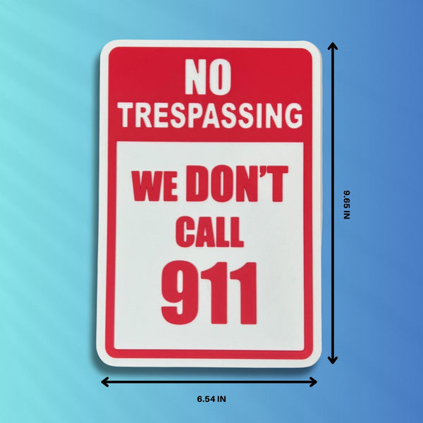 No Trespassing We Don't Call 911 Sign – Bold Security Warning for Homes, Farms, and Businesses, Durable Indoor/Outdoor Signage