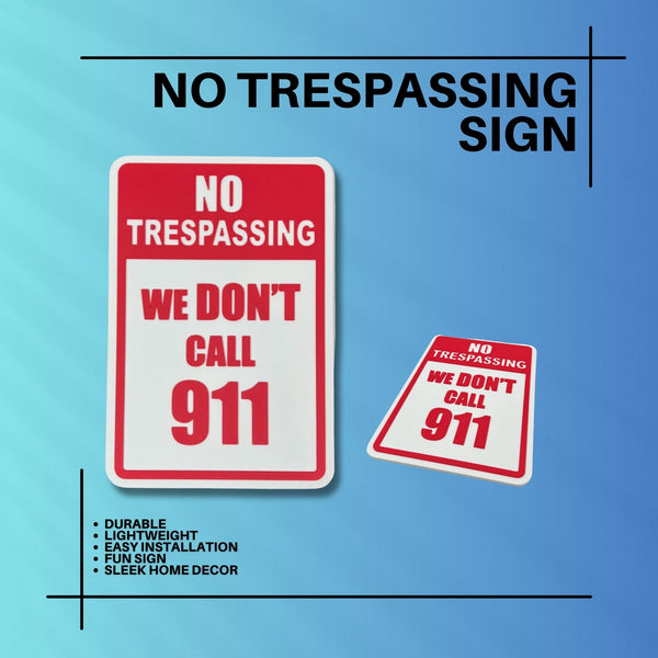 No Trespassing We Don't Call 911 Sign – Bold Security Warning for Homes, Farms, and Businesses, Durable Indoor/Outdoor Signage