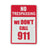 No Trespassing We Don't Call 911 Sign – Bold Security Warning for Homes, Farms, and Businesses, Durable Indoor/Outdoor Signage