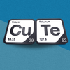Periodic Table Word Sign - 'CUTE' (Copper + Tellurium) - 5.63 in x 5.63 - Durable & Eco-Friendly STEM Decor