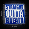 Straight Outta Breath Sign – Funny and Relatable Decor for Runners, Fitness Enthusiasts, and Busy Parents