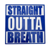 Straight Outta Breath Sign – Funny and Relatable Decor for Runners, Fitness Enthusiasts, and Busy Parents