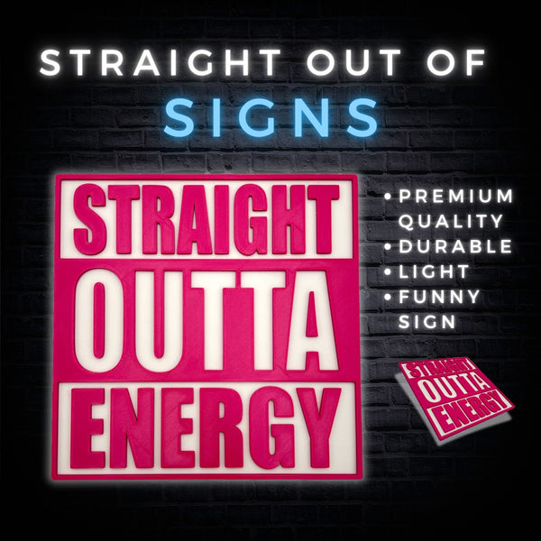 Straight Outta Energy Sign – Humorous Decor for Home, Office, and Study Spaces, Perfect Gift for Tired Students, Parents, or Athletes
