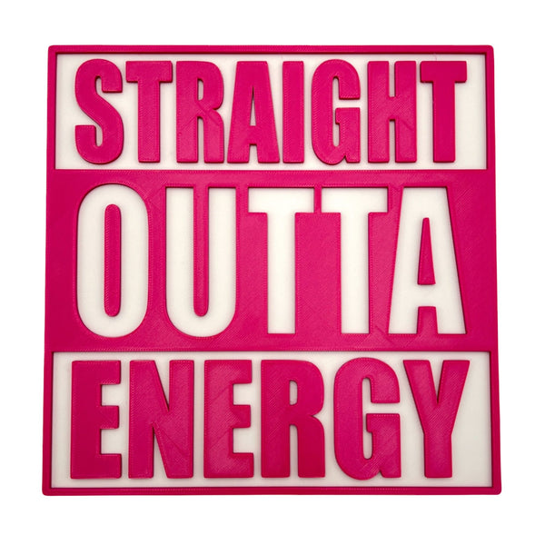 Straight Outta Energy Sign – Humorous Decor for Home, Office, and Study Spaces, Perfect Gift for Tired Students, Parents, or Athletes