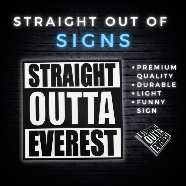 Straight Outta Everest Sign – Bold and Fun Decor for Home, Office, or Cabin, Perfect Gift for Adventurers, Climbers, and Outdoor Enthusiasts