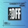 Adult Humor "F OFF" Home Decor Sign – Playful Office Wall Accent and Gift Idea