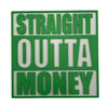 Straight Outta Money Sign – Funny and Relatable Decor for Home, Office, or Gifting, Perfect for Budget-Conscious Friends
