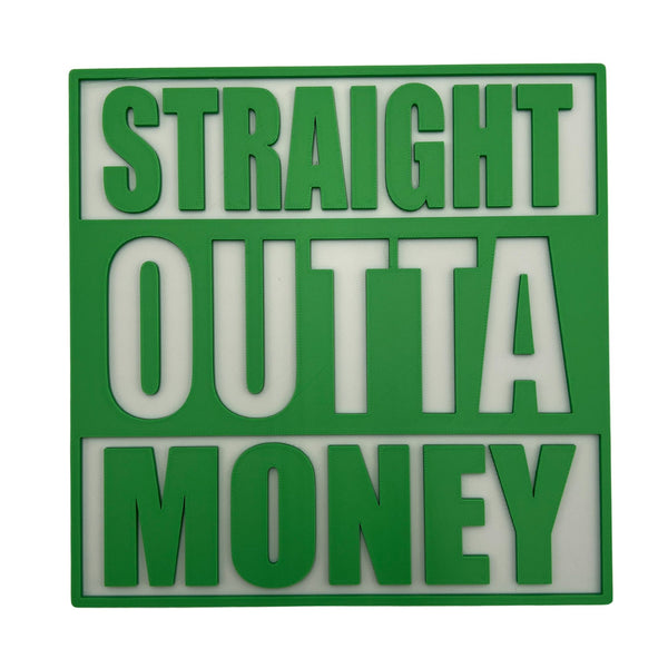 Straight Outta Money Sign – Funny and Relatable Decor for Home, Office, or Gifting, Perfect for Budget-Conscious Friends