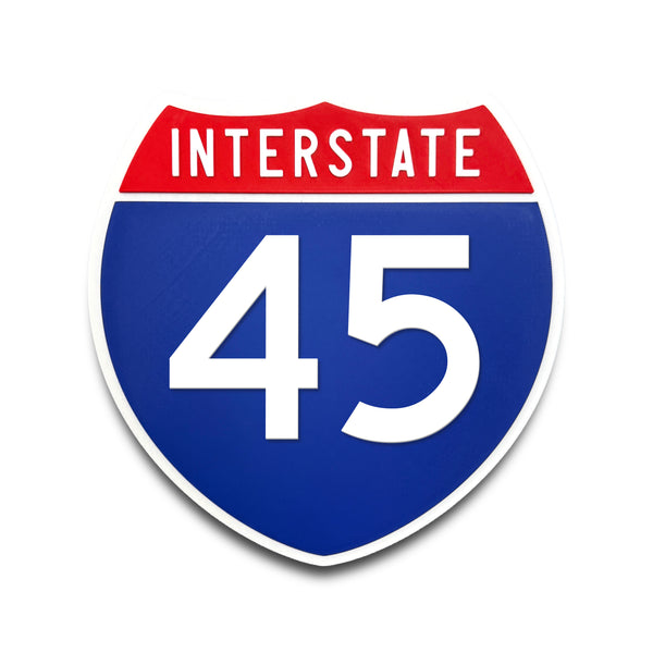 Interstate 45 Number Only road sign replica front view